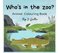 Who’s in the zoo?: Animal Colouring Book