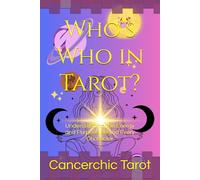 Who’s Who in Tarot?: Understanding the Energy and Purpose Behind Every Character (Understanding Tarot and All the Players, Characters, and Elements. A ... for Reader's Who Are Anything But Basic)