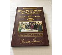 Who s Your Mama, Are You Catholic, and Can You Make a Roux? (Book 1)