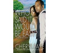 Who Said It Would Be Easy?: A Story of Faith