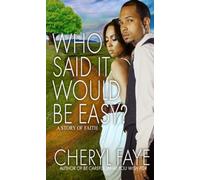 Who Said It Would Be Easy?: A Story of Faith
