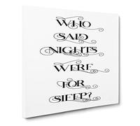 Who Said Nights Were for Sleep Modern Typography Quote Canvas Wall Art Print Ready to Hang, Framed Picture for Living Room Bedroom Home Office Décor, 14x14 Inch (35x35 cm)