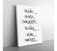 Who Said Nights Were For Sleep Typography Quote Canvas Wall Art Print Ready to Hang, Framed Picture for Living Room Bedroom Home Office Décor, 50x35 cm (20x14 Inch)