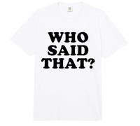 WHO Said That Comfort Colors Adult Heavyweight T-Shirt