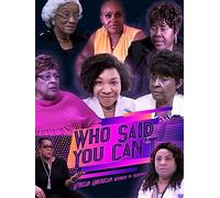 Who Said You Can't: African American Women In Science
