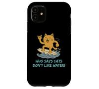 Who Says Cats Don't Like Water! Surfing Kitty Case for iPhone 11