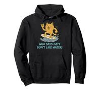 Who Says Cats Don't Like Water! Surfing Kitty Pullover Hoodie