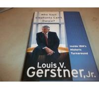 Who Says Elephants Can't Dance? Inside IBM's Historic Turnaround