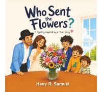 Who Sent the Flowers?: A Mystery Inspired by a True Story