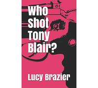 Who Shot Tony Blair?