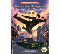 Who Smashed Hollywood Barriers with Gung Fu?: Bruce Lee : A Who HQ Graphic Novel