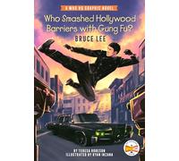 Who Smashed Hollywood Barriers with Gung Fu?: Bruce Lee: A Who HQ Graphic Novel (Who HQ Graphic Novels)