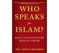 Who Speaks for Islam? : What a Billion Muslims Really Think