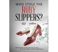 Who Stole the Ruby Slippers?