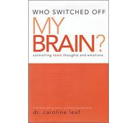 Who Switched off My Brain?: Controlling Toxic Thoughts and Emotions