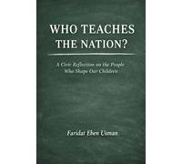 Who Teaches The Nation?: A Civic Reflection on the People Who Shape Our Children