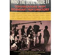 Who the Devil Made it?: Conversations with Legendary Film Directors