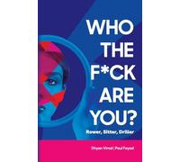 Who the F*ck Are You? Rower, Sitter, Driller?