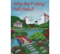 Who the F*cking Hell Haiku?