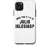 Who The Fk Is Julio Iglesias? | Funny Viral Meme Case for iPhone 11 Pro Max