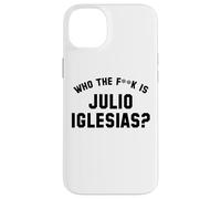 Who The Fk Is Julio Iglesias? | Funny Viral Meme Case for iPhone 14 Plus
