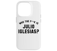 Who The Fk Is Julio Iglesias? | Funny Viral Meme Case for iPhone 14 Pro