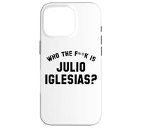 Who The Fk Is Julio Iglesias? | Funny Viral Meme Case for iPhone 16 Pro