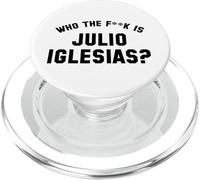Who The Fk Is Julio Iglesias? | Funny Viral Meme PopSockets PopGrip for MagSafe