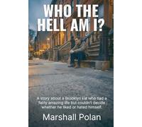 WHO THE HELL AM I?: A Man's Journey to Find His Identity