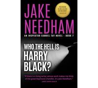 WHO THE HELL IS HARRY BLACK? (THE INSPECTOR SAMUEL TAY NOVELS)
