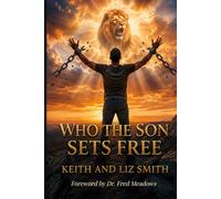 Who The Son Sets Free: Is Free Indeed