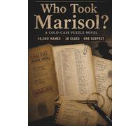 Who Took Marisol?: A Cold-Case Puzzle Novel - 48,000 Names, 18 Clues, One Suspect