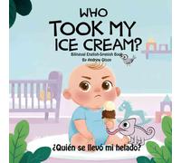 Who took my ice cream!: Bilingual English-Spanish Book (Bilingual English-Spanish Children’s Books)