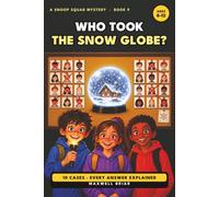 Who Took the Snow Globe?: A Detective Logic Puzzle Book for Kids Ages 8-12: 10 Winter Lodge Cases, 1 Thief Each, Every Answer Explained (The Snoop Squad)