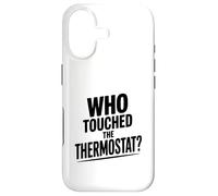 Who Touched The Thermostat? Funny Home Humor Case for iPhone 17