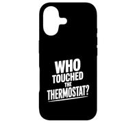 Who Touched The Thermostat? Funny Home Humor Case for iPhone 17