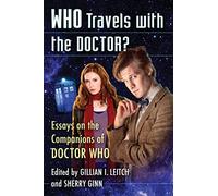 Who Travels with the Doctor?: Essays on the Companions of Doctor Who
