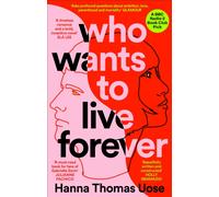 Who Wants to Live Forever : A BBC Radio 2 Book Club Pick