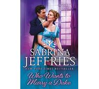 Who Wants to Marry a Duke : Dazzling historical romance from the queen of the sexy Regency!