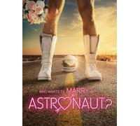 Who Wants to Marry an Astronaut?