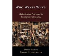 Who Wants What?: Redistribution Preferences in Comparative Perspective (Cambridge Studies in Comparative Politics)
