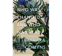 Who Was Changed and Who Was Dead