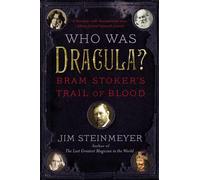 Who Was Dracula?: Bram Stoker's Trail of Blood