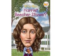 Who Was Harriet Beecher Stowe?