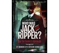 Who was Jack the Ripper?: All the Suspects Revealed