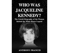 Who Was Jacqueline Kennedy?: The Untold Biography of the Woman Behind the White House Legend