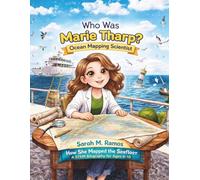 Who was Marie Tharp? Ocean Mapping scientist: How she mapped the Seafloor A STEM Biography for Ages 6-10