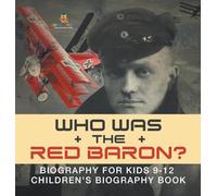 Who Was the Red Baron? Biography for Kids 9-12 Children's Biography Book