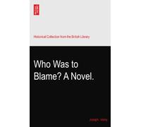 Who Was to Blame? A Novel.