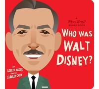 Who Was Walt Disney?: A Who Was? Board Book (Who Was? Board Books)